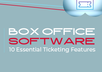 Box Office Software: 10 Essential Ticketing Features