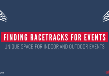 Finding Racetracks for Events – Unique Space for Indoor and Outdoor Events