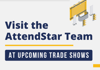 Visit the AttendStar Team at Upcoming Trade Shows