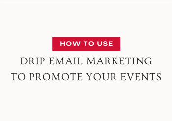 How to Use Drip Email Marketing to Promote Your Events