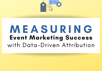 Measuring Event Marketing Success with Data-Driven Attribution